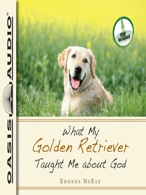 cover image of What My Golden Retriever Taught Me About God